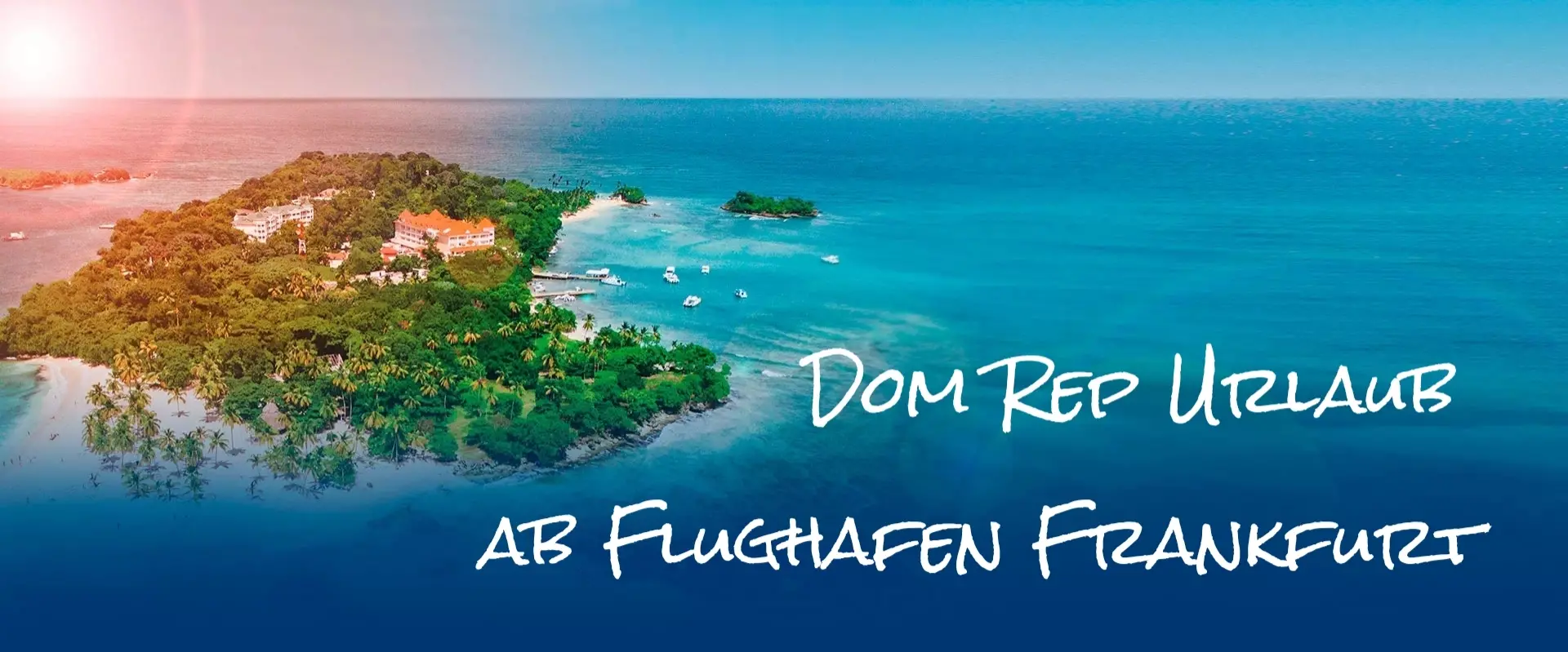 Dom Rep Urlaub ab Flughafen Frankfurt in die Dominikanische Republik
